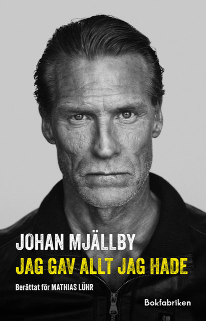 Mathias Lühr, Johan Mjällby - Johan Mjällby - Jag gav allt jag hade, Inbunden