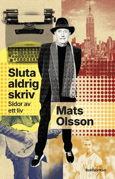 Mats Olsson - Sluta aldrig skriv, Inbunden
