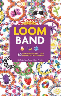 bokomslag Loomband : 60 gummibandsprojekt från armband till nyckelringar