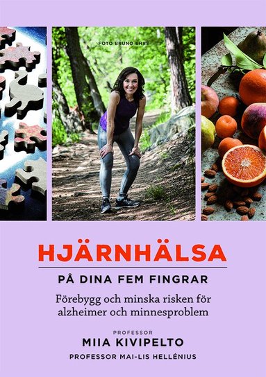 Miia Kivipelto, Mai-Lis Hellénius - Hjärnhälsa - på dina fem fingrar : förebygg och minska risken för alzheimer och minnesproblem, Inbunden