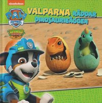 bokomslag Paw Patrol. Valparna räddar dinosaurieäggen