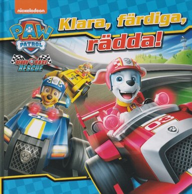 Paw Patrol. Klara, färdiga, rädda!, Inbunden