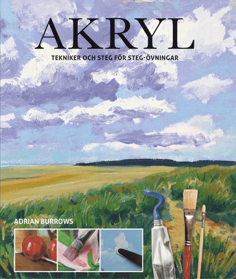 Adrian Burrows - Akryl : tekniker och steg för steg-övningar, Inbunden