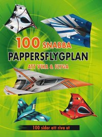 bokomslag 100 snabba pappersflygplan att vika & flyga