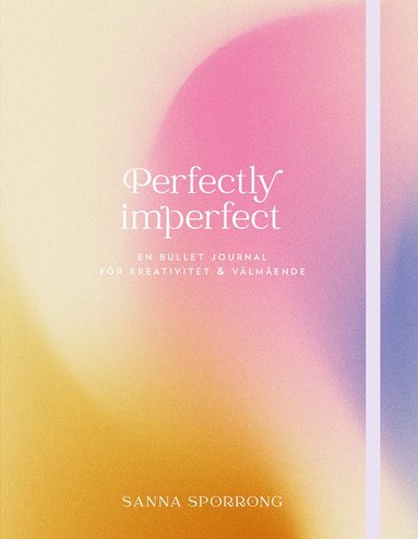 bokomslag Perfectly imperfect : en bullet journal för kreativitet & välmående