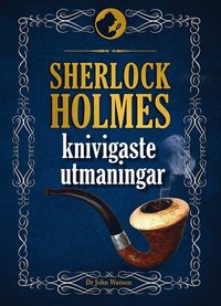 bokomslag Sherlock Holmes knivigaste utmaningar
