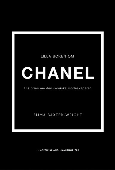 Emma Baxter-Wright - Lilla boken om Chanel : historien om det ikoniska modehuset, Inbunden