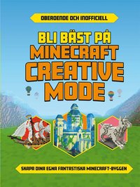 bokomslag Bli bäst på Minecraft creative mode