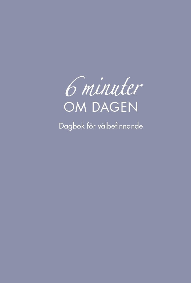 Dominik Spenst - 6 minuter om dagen : dagbok för välbefinnande, Inbunden