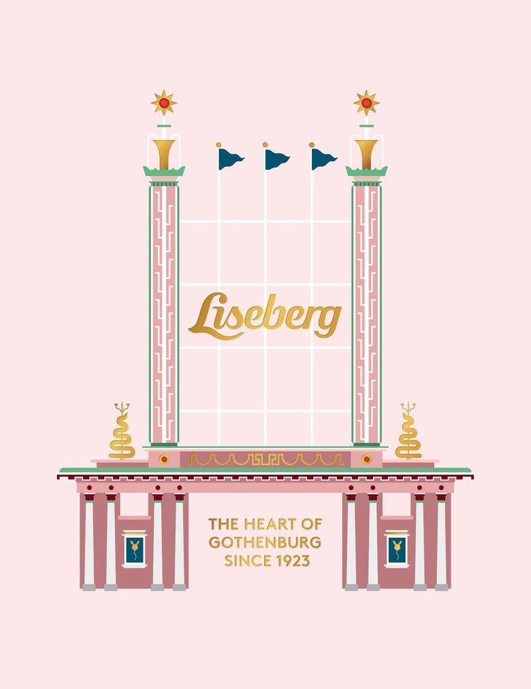 Liseberg : The heart of Gothenburg since 1923 1