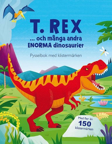 bokomslag T. rex ... och många andra enorma dinosaurier: pysselbok med
