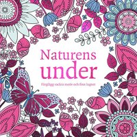 bokomslag Naturens under : färglägg vackra motiv och finn lugnet