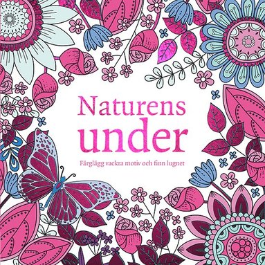 bokomslag Naturens under : färglägg vackra motiv och finn lugnet