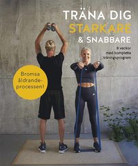 bokomslag Träna dig starkare och snabbare : 8 veckor med kompletta träningsprogram
