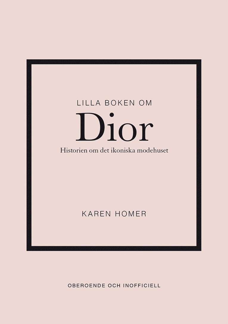 Lilla boken om Dior : historien om det ikoniska modehuset 1