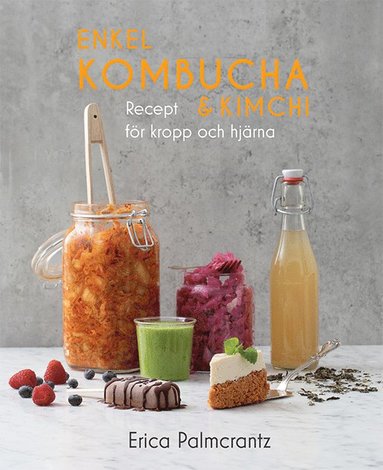 bokomslag Enkel kombucha och kimchi : recept för kropp & hjärna