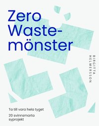 bokomslag Zero waste-mönster : 20 svinnsmarta syprojekt till din garderob