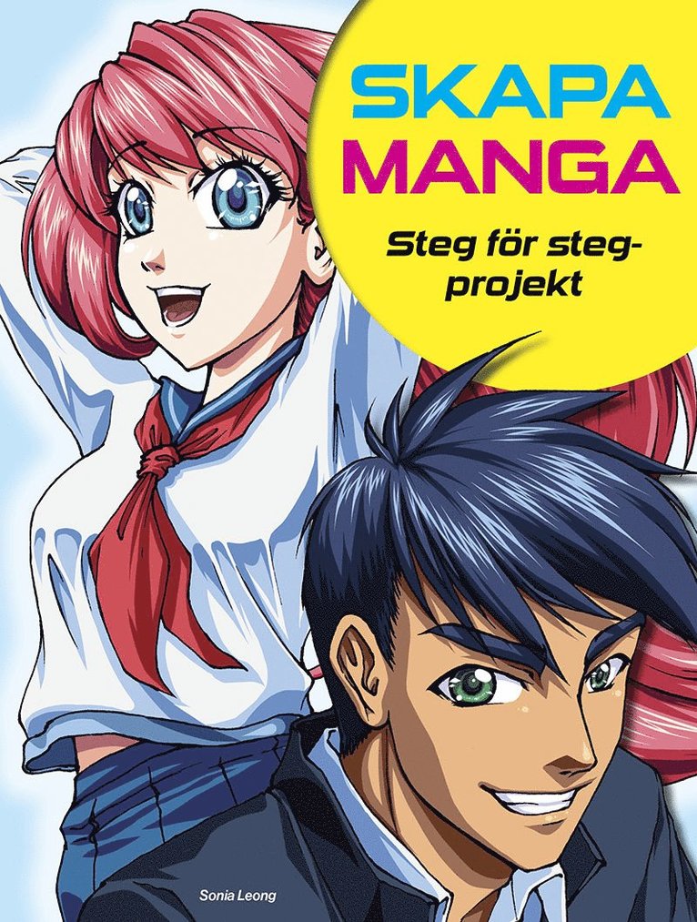 Sonia Leong - Skapa manga : steg för steg-projekt, Häftad