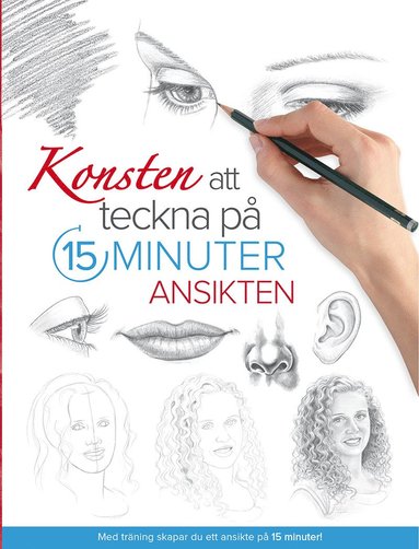 bokomslag Konsten att teckna på 15 minuter : ansikten