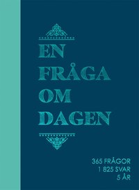 bokomslag En fråga om dagen : 365 frågor, 1825 svar, 5 år