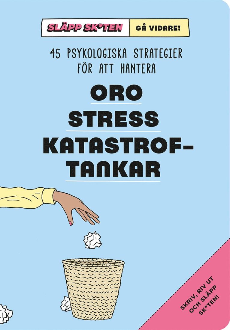 Släpp skiten - gå vidare! : 45 psykologiska strategier för att hantera oro, stress, katastroftankar 1