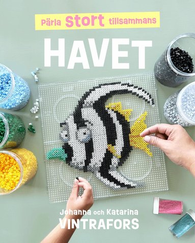 Johanna Vintrafors, Katarina Vintrafors - Pärla stort tillsammans : havet, Inbunden