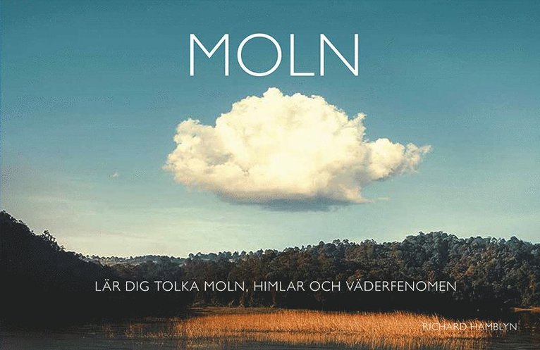 Moln : lär dig tolka moln, himlar och väderfenomen 1