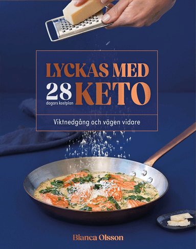 Bianca Olsson - Lyckas med keto : viktnedgång och vägen vidare, Inbunden