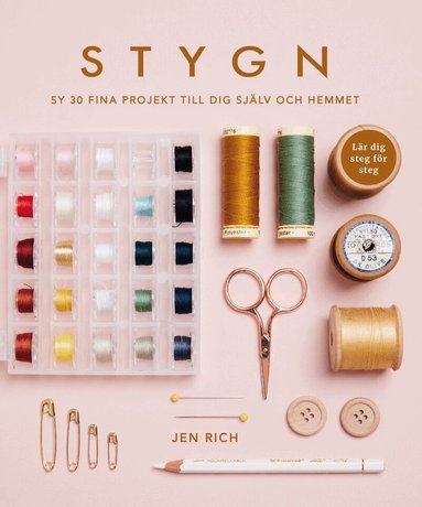 Jen Rich - Stygn : Sy 30 fina projekt till dig själv och hemmet, Inbunden