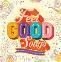 bokomslag Feel Good Songs: Målarboken som får dig att sjunga av glädje