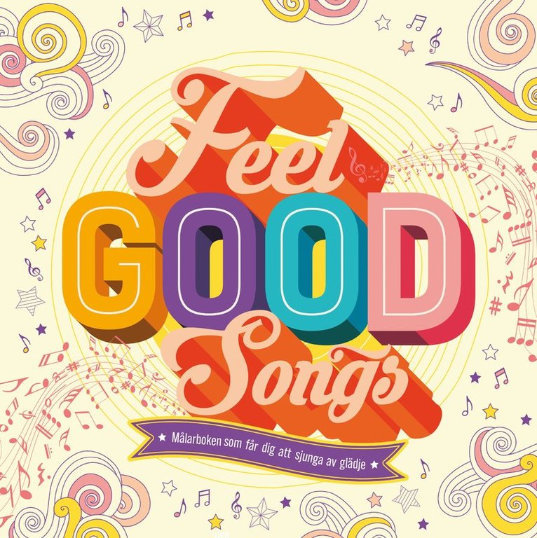 Feel Good Songs: Målarboken som får dig att sjunga av glädje 1