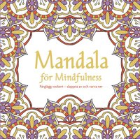 bokomslag Mandala för mindfulness : måla vackert : slappna av och varv