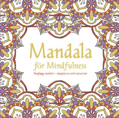 bokomslag Mandala för mindfulness : måla vackert : slappna av och varv