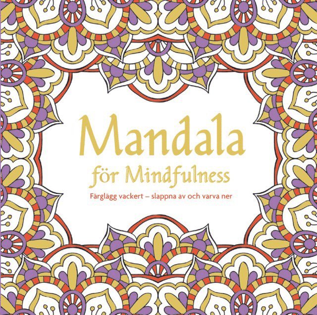 Mandala för mindfulness: måla vackert - slappna av och varv 1