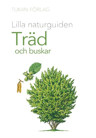 Lilla naturguiden : Träd och buskar, Häftad