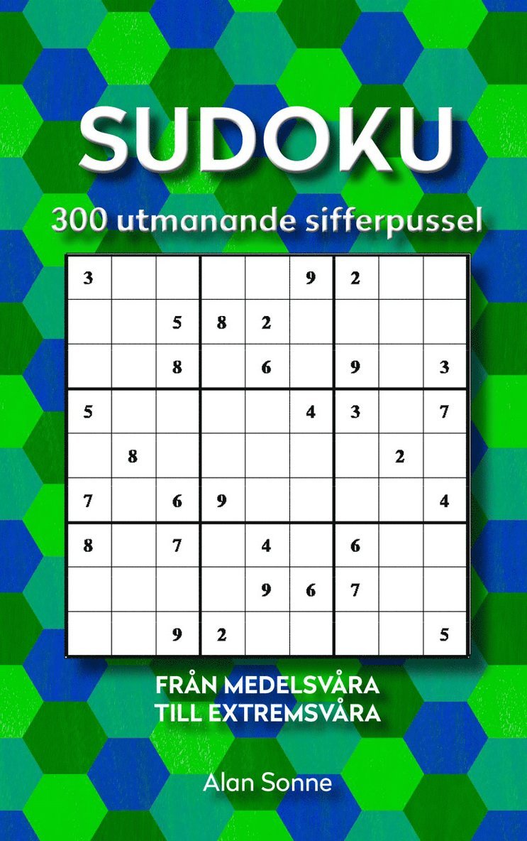 Sudoku: 300 utmanande sifferpussel. Från medelsvåra till extremsvåra 1