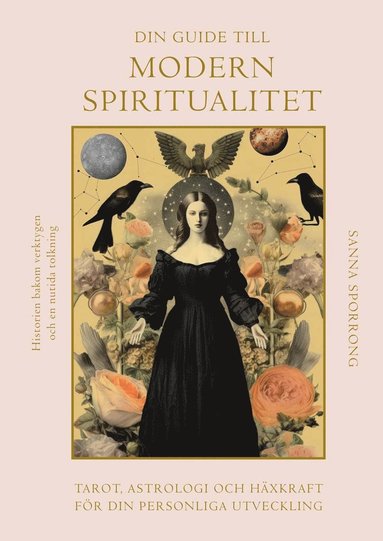 bokomslag Din guide till modern spiritualitet : tarot, astrologi och häxkraft för din personliga utveckling