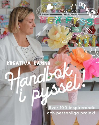 Karin Andersson - Kreativa Karins handbok i pyssel, Inbunden
