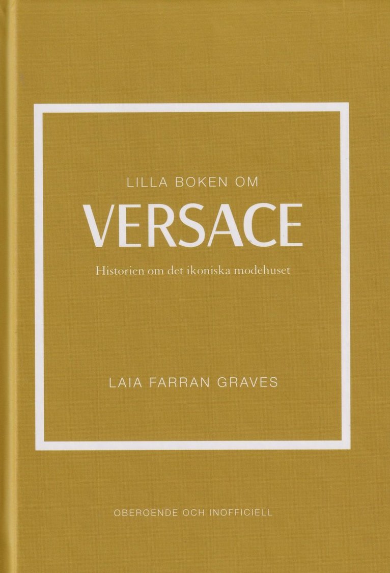 Lilla boken om Versace : historien om det ikoniska modehuset 1