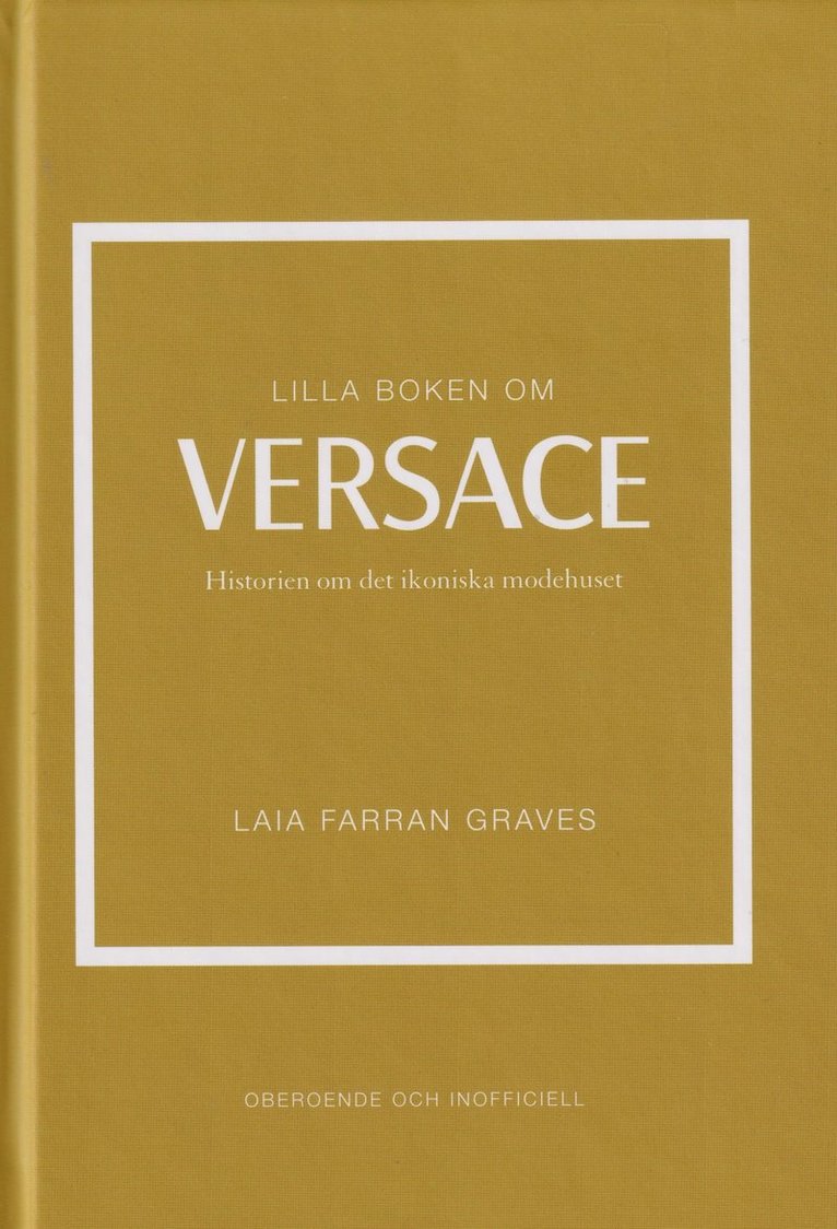 Laia Farran Graves - Lilla boken om Versace : historien om det ikoniska modehuset, Inbunden