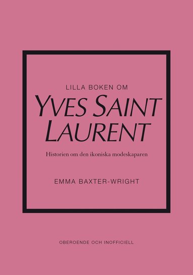 bokomslag Lilla boken om Yves Saint Laurent