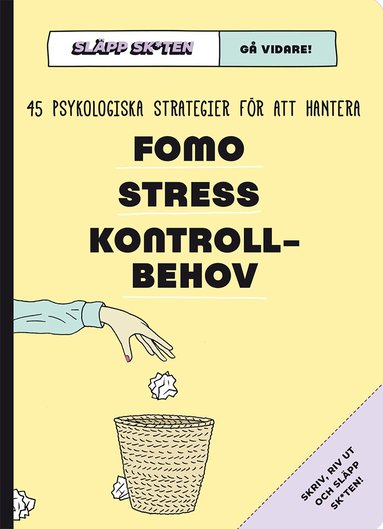 Släpp skiten - gå vidare! : 45 psykologiska strategier för att hantera FOMO, stress, kontrollbehov, Inbunden