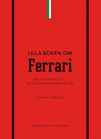bokomslag Lilla boken om Ferrari : En hyllning till den legendariska bilen