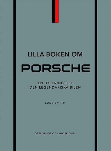 bokomslag Lilla boken om Porsche : en hyllning till den legendariska bilen