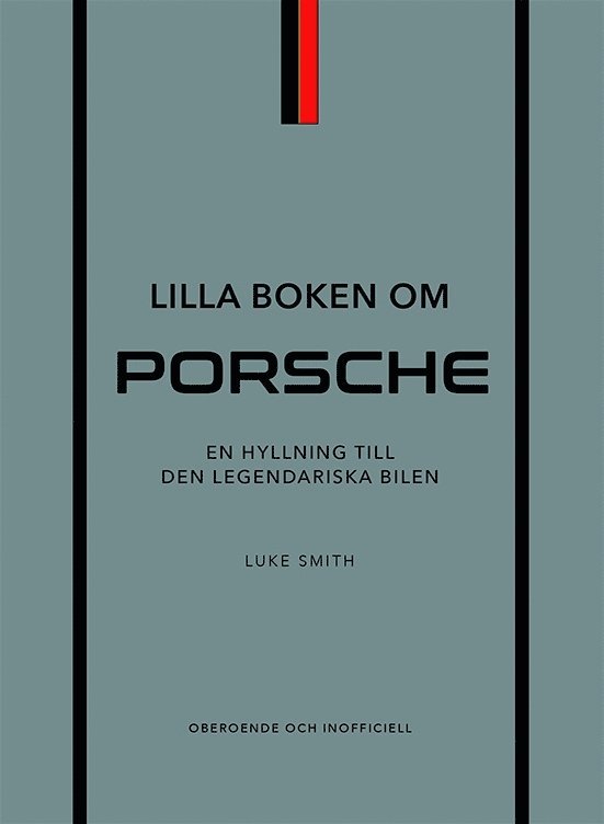 Lilla boken om Porsche : en hyllning till den legendariska bilen 1
