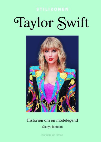 Glenys Johnson - Taylor Swift : historien om en modelegend, Inbunden