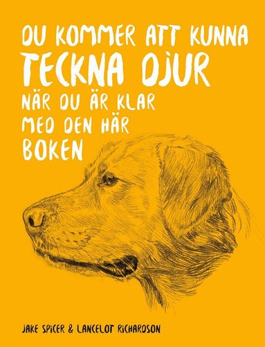 Jake Spicer, Lancelot Richardson - Du kommer att kunna teckna djur när du är klar med den här boken, Häftad