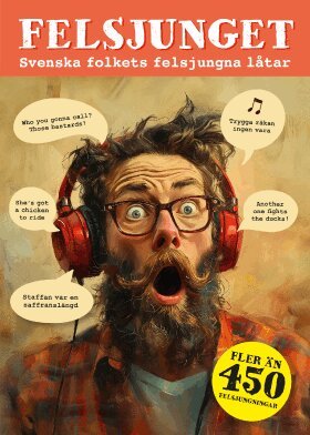 Joakim Arhammar - Felsjunget : svenska folkets felsjungna låtar, Häftad