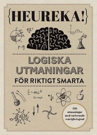 bokomslag Heureka! Logiska utmaningar för riktigt smarta