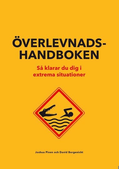 bokomslag Överlevnadshandboken : Så klarar du dig i extrema situationer